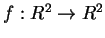 $ f:R^2 \rightarrow R^2$
