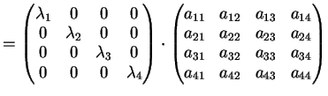 $\displaystyle = \left( \begin{matrix}\lambda_1 & 0& 0& 0\\ 0& \lambda_2& 0&0\\ ...
...\ a_{31}&a_{32}&a_{33}&a_{34}\\ a_{41}&a_{42}&a_{43}&a_{44} \end{matrix}\right)$