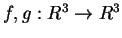 $ f, g: R^3 \rightarrow R^3$