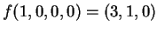 $\displaystyle f(1,0,0,0)=(3,1,0)$