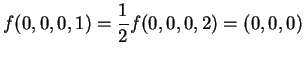 $\displaystyle f(0,0,0,1)=\frac{1}{2}f(0,0,0,2)=(0,0,0)$