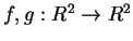 $ f,g: R^2 \rightarrow R^2$