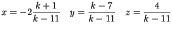 $\displaystyle x = -2 \frac{ k+1}{k-11}\quad
y= \frac{k-7}{k-11}\quad
z= \frac{4}{k-11}
$