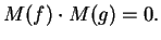 $\displaystyle M(f) \cdot M(g)=0.
$