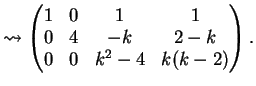 $\displaystyle \leadsto \left( \begin{matrix}1&0&1&1\\ 0&4&-k&2-k\\ 0&0&k^2-4&k(k-2) \end{matrix} \right).$
