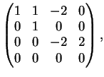 $\displaystyle \left(
\begin{matrix}
1&1&-2&0\\
0&1&0&0\\
0&0&-2&2\\
0&0&0&0
\end{matrix}\right),
$