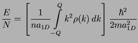 $\displaystyle \frac{E}{N} = \left[\frac{1}{na_{1D}}\int\limits_{-Q}^Qk^2\rho(k)\,dk
\right]\frac{\hbar^2}{2ma_{1D}^2}$