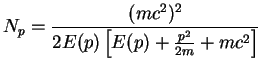 $\displaystyle N_p = \frac{(mc^2)^2}{2E(p)\left[E(p)+\frac{p^2}{2m} + mc^2\right]}$