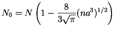 $\displaystyle N_0 = N \left(1 - \frac{8}{3\sqrt{\pi}} (na^3)^{1/2}\right)$