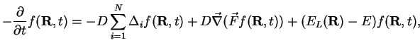 $\displaystyle -\frac{\partial}{\partial t} f ({\bf R},t) =
-D \sum\limits_{i=1}...
... R},t)
+ D \vec \nabla (\vec F f({\bf R},t))
+ (E_L({\bf R}) - E) f({\bf R},t),$