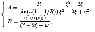 $\displaystyle \left\{
{\begin{array}{l}
A =\displaystyle\frac{R}{\sin(u(1-1/R))...
...\\
B =\displaystyle\frac{u^2 \exp(\xi)}{\xi^2-2\xi+ u^2},
\end{array}}
\right.$