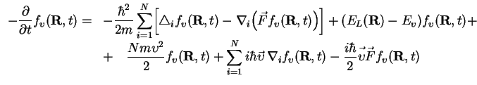 $\displaystyle \begin{array}{ll}
\displaystyle-\frac{\partial}{\partial t} f_{{\...
...athstrut {\upsilon}} \vec{\mathstrut F} f_{{\upsilon}} ({\bf R}, t)
\end{array}$