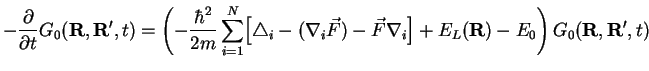 $\displaystyle -\frac{\partial}{\partial t} G_0({\bf R}, {\bf R'}, t) =
\left(-\...
...F) - \vec F\nabla_i\Bigr]
+ E_L({\bf R}) - E_0\right) G_0({\bf R}, {\bf R'}, t)$