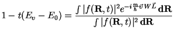 $\displaystyle 1 - t(E_{\upsilon}- E_0) =
\frac{\int \vert f({\bf R},t)\vert^2 e...
...vec{{\upsilon}}\,W\vec L}\,{\bf dR}}
{\int \vert f({\bf R},t)\vert^2\,{\bf dR}}$