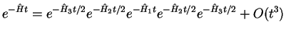 $\displaystyle e^{-\hat H t} =
e^{-\hat H_3 t/2} e^{-\hat H_2 t/2} e^{-\hat H_1 t}
e^{-\hat H_2 t/2} e^{-\hat H_3 t/2} + O(t^3)$