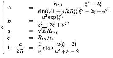 $\displaystyle \left\{
{\begin{array}{lll}
A&=&\displaystyle\frac{R_{PI}}{\sin(u...
...1}{u}\mathop{\rm atan}\nolimits \frac{u(\xi-2)}{u^2+\xi-2}
\end{array}}
\right.$