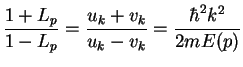 $\displaystyle \frac{1+L_p}{1-L_p} =
\frac{u_k+v_k}{u_k-v_k} =
\frac{\hbar^2k^2}{2mE(p)}$