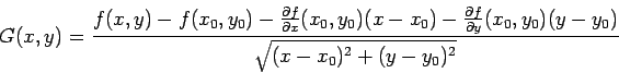 \begin{displaymath}G(x,y)=\frac{f(x,y)-f(x_0,y_0)-\frac{\partial f}{\partial x}(...
...ial f}{\partial y}(x_0,y_0)(y-y_0)}{\sqrt{(x-x_0)^2+(y-y_0)^2}}\end{displaymath}