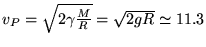 $v_P = \sqrt{2\gamma \frac{M}{R}} =\sqrt{2gR} \simeq 11.3$