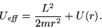 \begin{displaymath}
U_\mathit{eff}= \frac{L^2}{2mr^2} + U(r).
\end{displaymath}