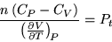 \begin{displaymath}
\frac{n \left( C_P - C_V \right)}{\ensuremath{\left( \ensuremath{\frac{\partial{V}}{\partial{T}}} \right)_{\!P}}} = P_t
\end{displaymath}