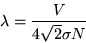 \begin{displaymath}
\lambda = \frac{V}{4\sqrt{2}\sigma N}
\end{displaymath}