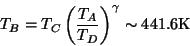 \begin{displaymath}
T_B=T_C\left(\frac{T_A}{T_D}\right)^\gamma \sim 441.6\textrm{K}
\end{displaymath}