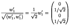 $\displaystyle \frac{w_1'}{\sqrt{\langle w_1',w_1'\rangle }}=\frac1{\sqrt{2}}w_1'=
\begin{pmatrix}
0\ 1/\sqrt2\ 0\ 1/\sqrt2
\end{pmatrix}$