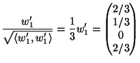 $\displaystyle \frac{w_1'}{\sqrt{\langle w_1',w_1'\rangle }}=\frac1{3}w_1'=
\begin{pmatrix}
2/3\\ 1/3\\ 0\\ 2/3
\end{pmatrix}$