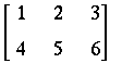 matrix([[1, 2, 3], [4, 5, 6]])