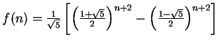 $ f(n)=\frac{1}{\sqrt{5}}\left[\left(\frac{1+\sqrt{5}}{2}\right)^{n+2}-\left(\frac{1-\sqrt{5}}{2}\right)^{n+2}\right]$