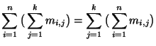 $\displaystyle \sum_{i=1}^{n}\big(\sum_{j=1}^{k}m_{i,j}\big) = \sum_{j=1}^{k}\big(\sum_{i=1}^{n}m_{i,j}\big)$