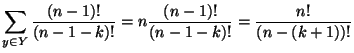 $\displaystyle \sum_{y\in Y} \frac{(n-1)!}{(n-1-k)!} = n \frac{(n-1)!}{(n-1-k)!}= \frac{n!}{(n-(k+1))!}$